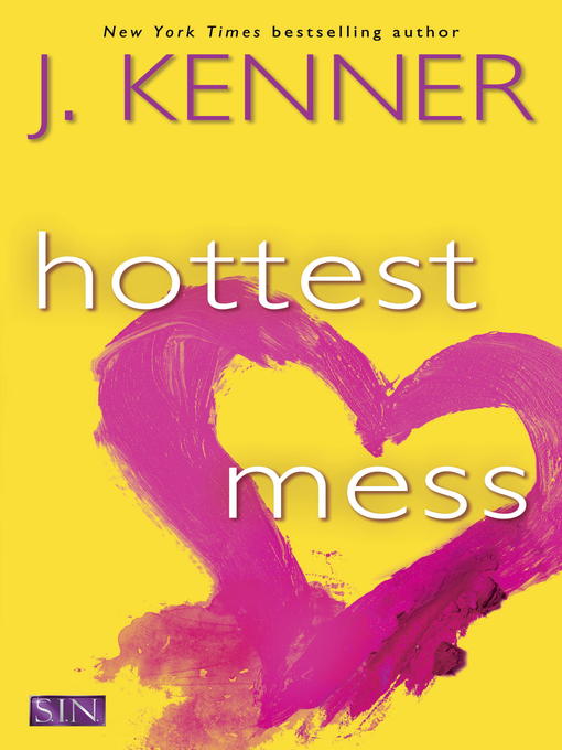 Title details for Hottest Mess by J. Kenner - Available